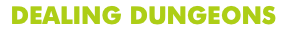 DEALING DUNGEONS